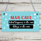 Man Cave Novelty Wooden Hanging Plaque Funny Boyfriend Husband Son Sign Gift