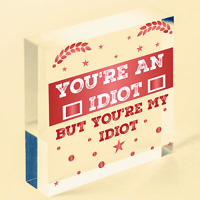 You're An Idiot But You're My Idiot Wooden Heart Valentines Gift For Him Present