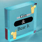 Gin & Bear It Funny Alcohol Man Cave Home Bar Pub Hanging Plaque Shed Gift Sign