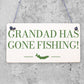 Grandad's Gone Fishing Dad Fisherman Grandad Hanging Wall Plaque Man Cave Sign