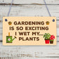 Gardening Gifts Funny Garden Sign Gift For Her Garden Shed Summer House Plaque