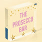 The Prosecco Bar Vintage Hanging Wall Plaque Sign Home Bar Gift Man Cave Party