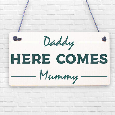 Wedding Reception Decoration Plaque Daddy Here Comes Mummy Sign Mum Dad Gift