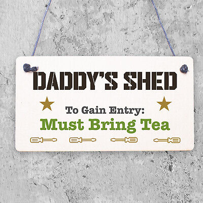 Daddy's Shed Must Bring Tea Novelty Wooden Hanging Plaque Fathers Day Gift Sign