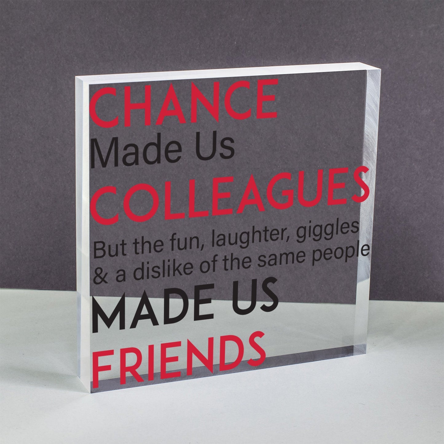 Chance Made Us Colleagues Acrylic Heart Sign Friendship Friends Gift