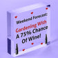 Forecast Gardening Wine Funny Garden Shed Alcohol Hanging Plaque Friendship Sign