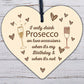 Prosecco Wood Heart Friendship Wall Plaque Sign Funny Birthday Gift Alcohol