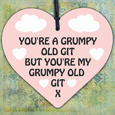 Youre My Grumpy Old Git Novelty Wooden Hanging Heart Valentines Day Gift For Him