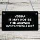 Vodka Worth A Shot Funny Hanging Alcohol Sign Man Cave Home Bar Pub Plaque