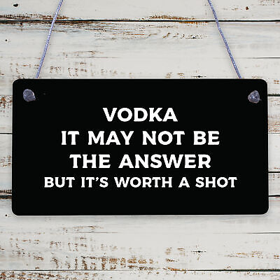 Vodka Worth A Shot Funny Hanging Alcohol Sign Man Cave Home Bar Pub Plaque