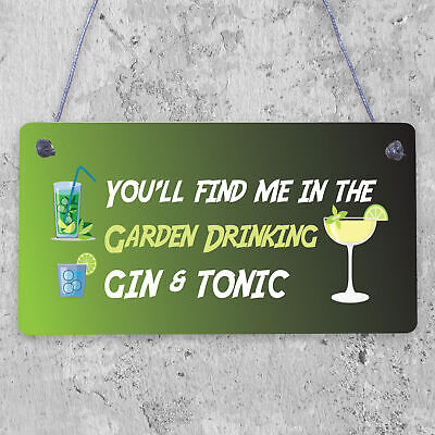 In The Garden Drinking Gin Funny Alcohol Gin & Tonic Shed Plaque Friendship Gift