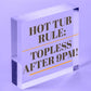 Hot Tub Rules Hanging Garden Shed Plaque Party Pool Funny Friendship Gift Sign