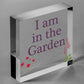 I Am In The Garden Sign Hanging Door Sign Wood Heart Garden Shed Sign