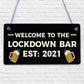 Lockdown Bar Welcome Sign 2021 Home Bar Plaque Man Cave Pub Alcohol Gift