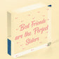 BEST FRIEND SISTER Plaque Thank You Gift Heart Keepsake Gift For Her Women