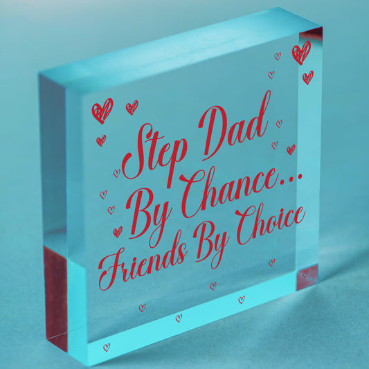 Step Dad By Chance Friends By Choice Wooden Hanging Plaque Friendship Gift Sign Free-Standing Block