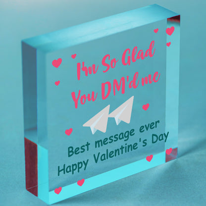 Valentines Day Gift For Him Her So Glad You Dmed Me FUNNY Joke Card Free-Standing Block