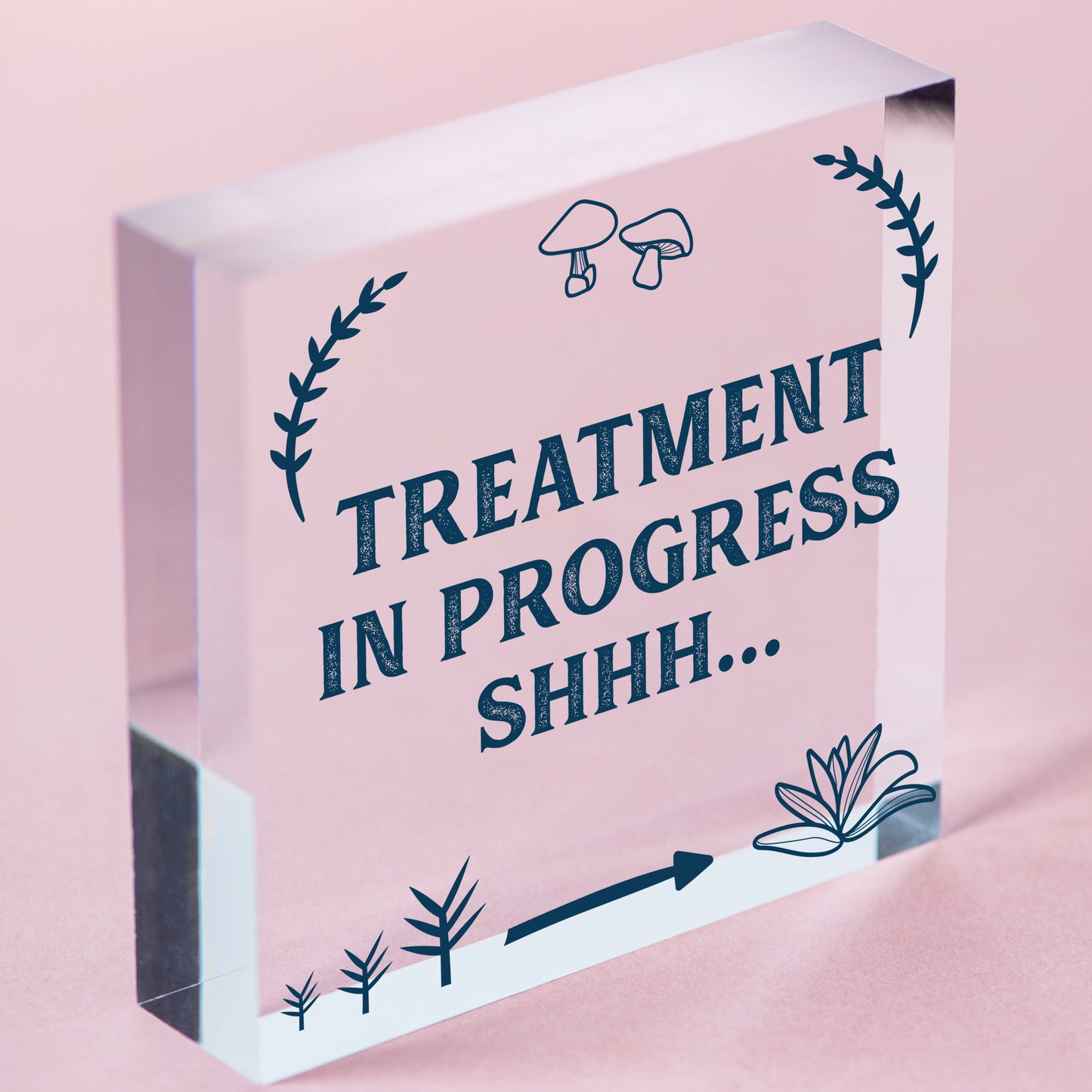 Treatment In Progress Wooden Plaque Door Sign Home Beauty Salon Best Friend Gift Free-Standing Block