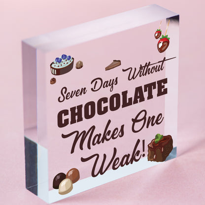 Chocolate Weak Funny Friendship Best Friend Gift Hanging Plaque Chocoholic Sign Free-Standing Block