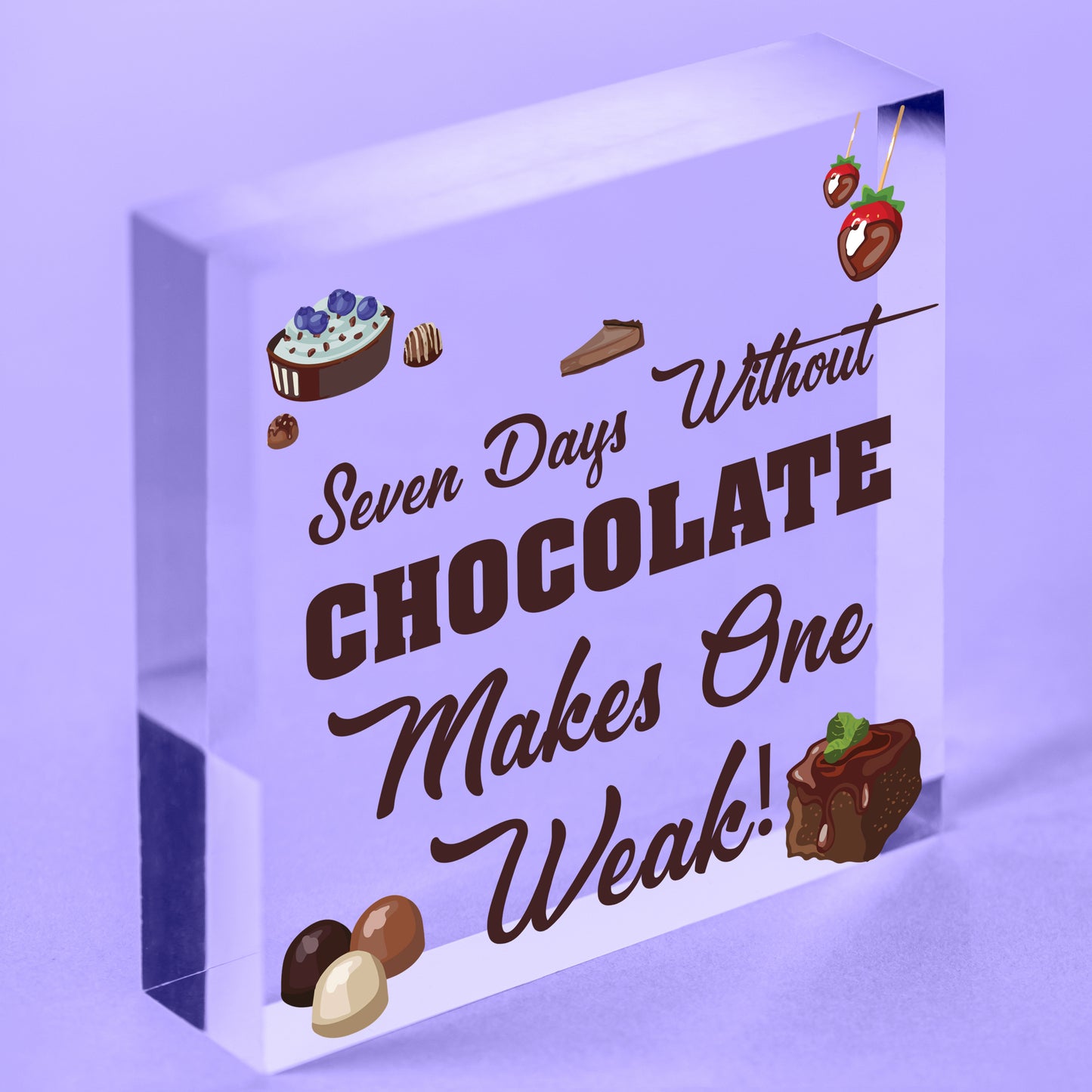 Chocolate Weak Funny Friendship Best Friend Gift Hanging Plaque Chocoholic Sign Free-Standing Block