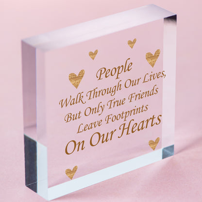 True Friends Leave Footprints On Our Hearts Plaque Best Friends Gift Wooden Sign Free-Standing Block