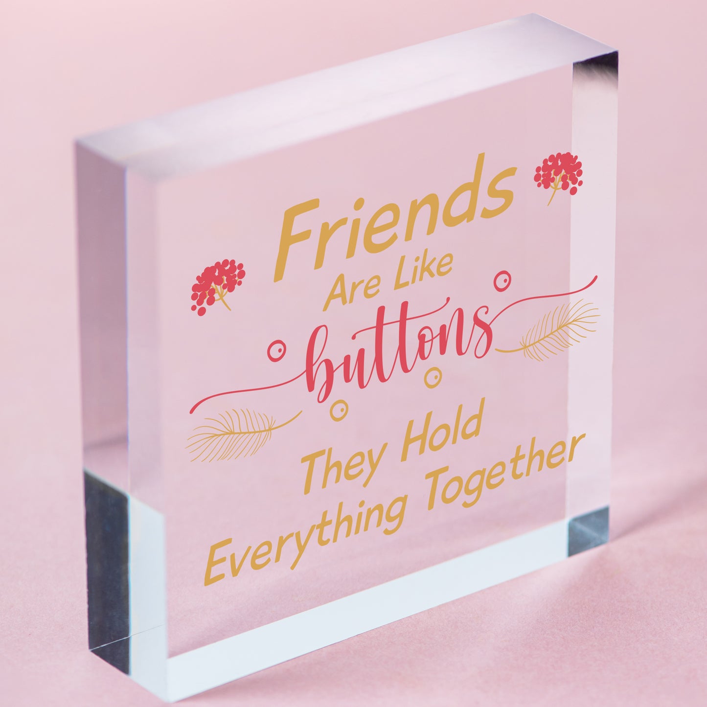 Friends Button Best Friend Gift Friends Thank You Hanging Plaque Love Home Sign Free-Standing Block