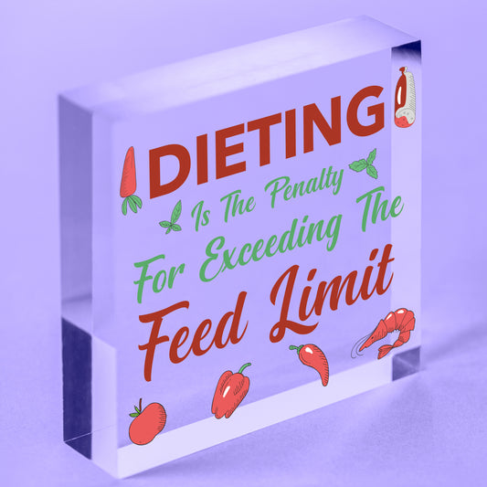 Dieting FEED LIMIT Funny Weigt Loss Best Friendship Hanging Plaque Gift Sign NEW Free-Standing Block