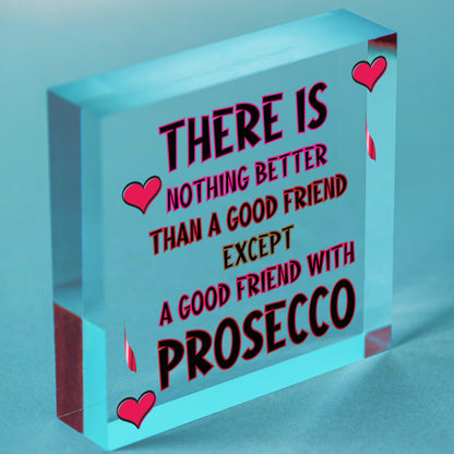 Good Friend With Prosecco Novelty Wooden Hanging Plaque Gift Friendship Sign Free-Standing Block