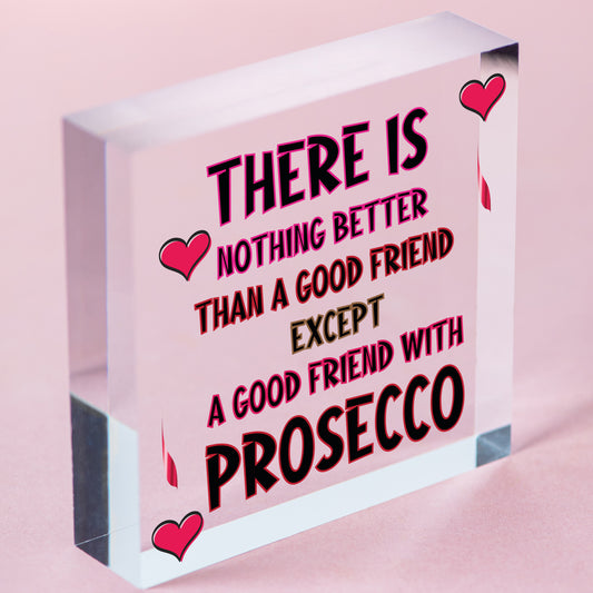 Good Friend With Prosecco Novelty Wooden Hanging Plaque Gift Friendship Sign Free-Standing Block