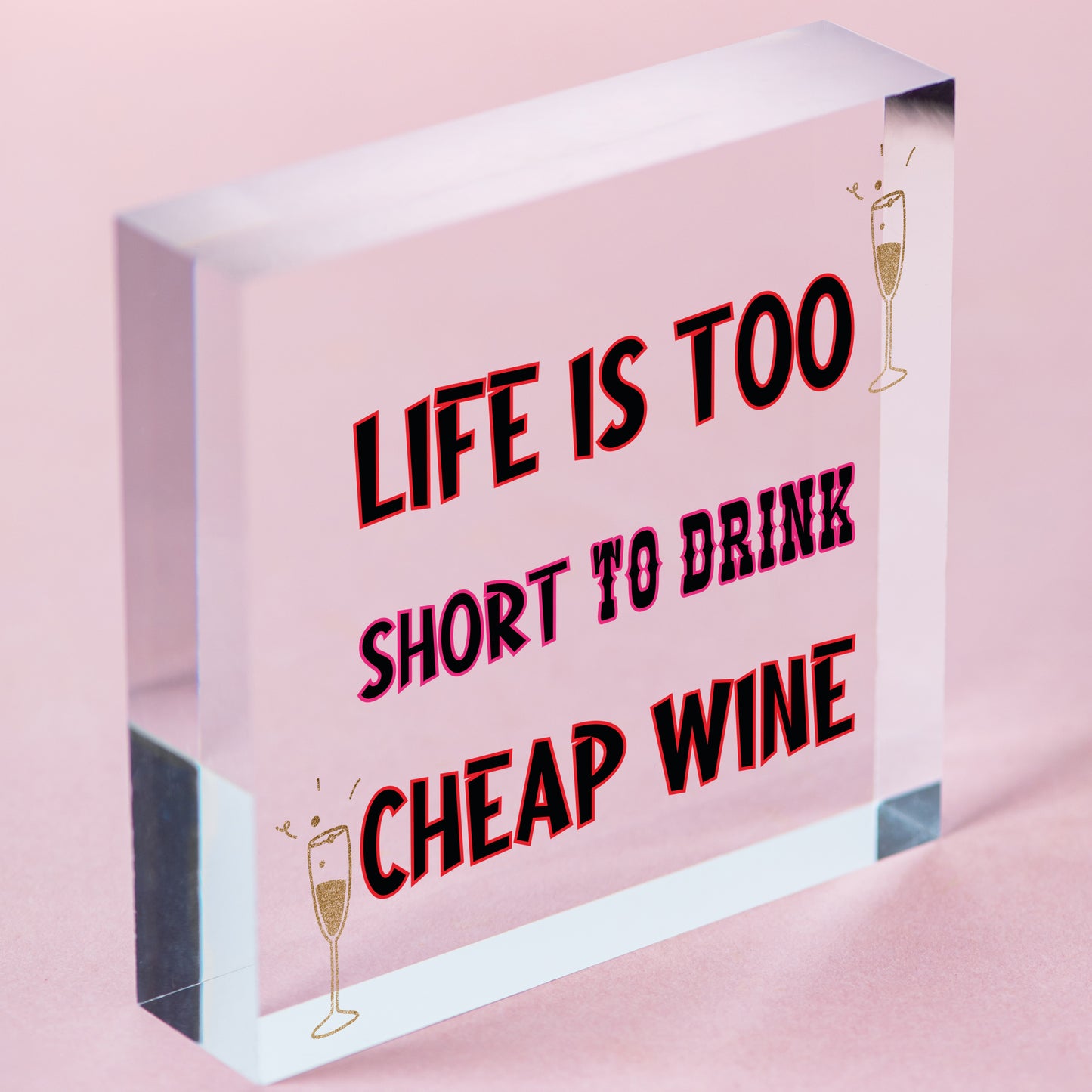 Life Is Too Short To Drink Cheap Wine Wooden Hanging Plaque Friendship Drinking Free-Standing Block