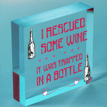 I Rescued Some Wine Freestanding Novelty Gift Plaque Funny Friendship Gift Sign Free-Standing Block