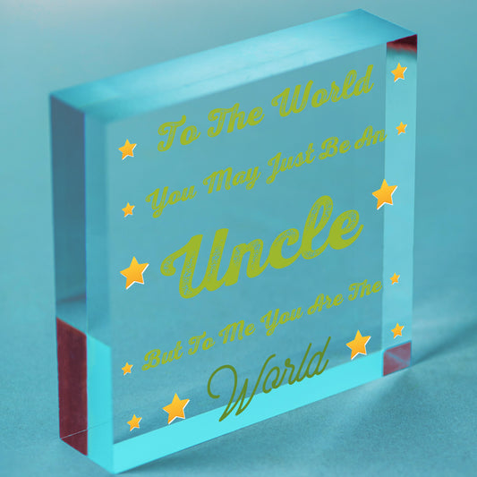 Uncle You Are The World Wooden Hanging Plaque Love Gift Sign Friendship Present Free-Standing Block