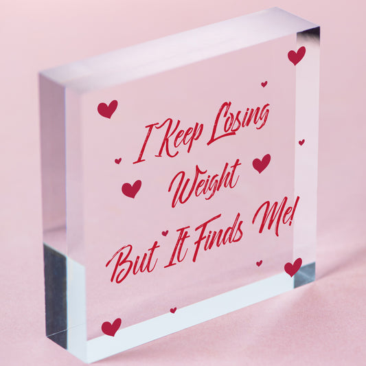 Weight Finds Me Funny Weight Loss Friend Gift Hanging Plaque Slimming World Sign Free-Standing Block