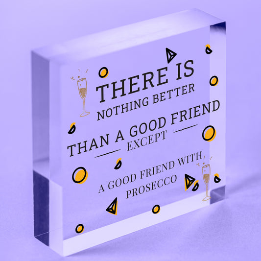 Good Friend With Prosecco Novelty Wooden Hanging Heart Plaque Alcohol Joke Sign Free-Standing Block