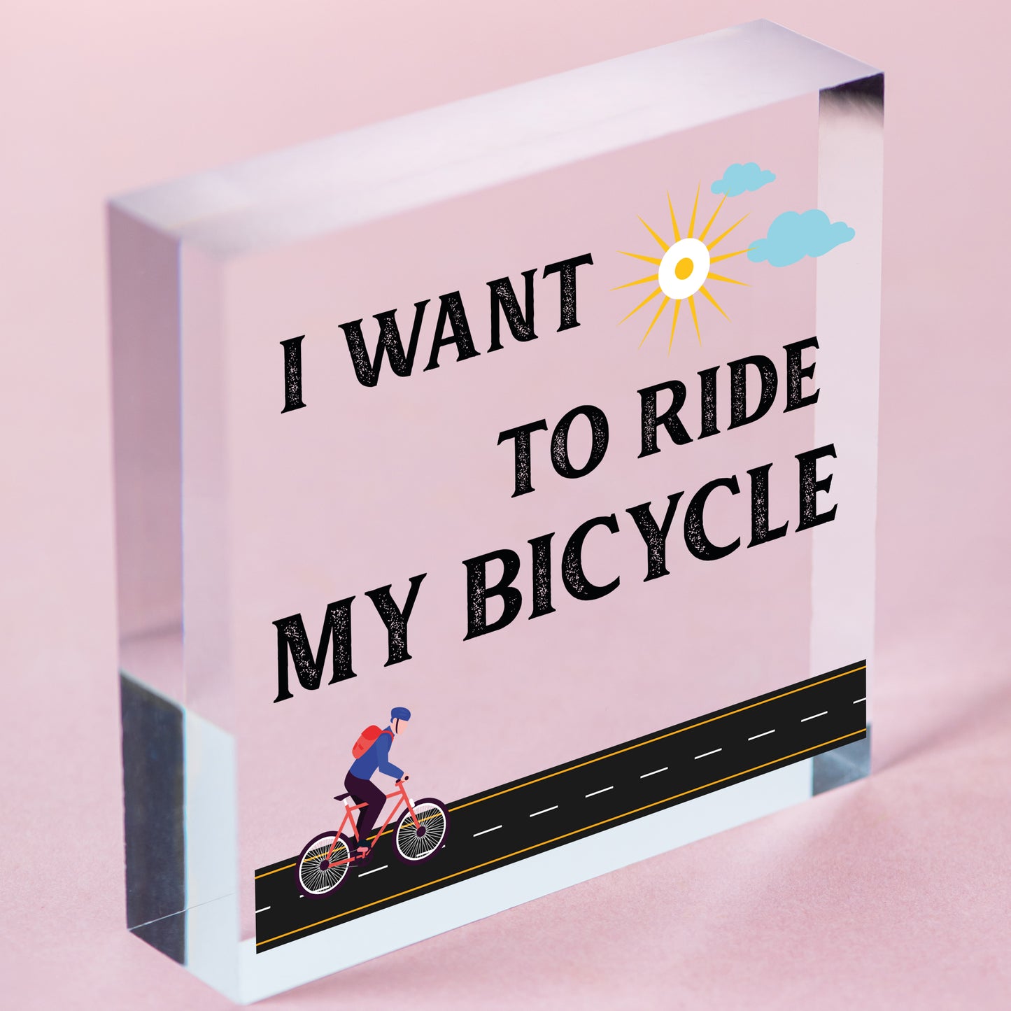 Want To Ride My Bicycle Biking Cyclist Funny Hanging Plaque Friendship Gift Sign Free-Standing Block