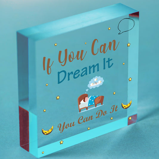 IF YOU CAN DREAM IT YOU CAN DO IT Motivational Hanging Sign Support Friend Gift Free-Standing Block