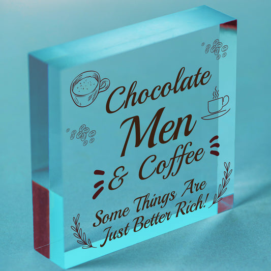 RICH - Chocolate Coffee Men Friendship Gift Hanging Plaque Best Funny Home Sign Free-Standing Block