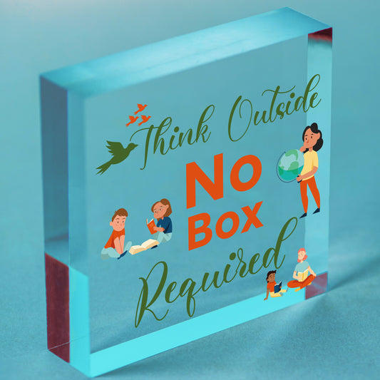 Think Outside No Box Inspiration Motivation Gift Hanging Friendship Plaque Sign Free-Standing Block