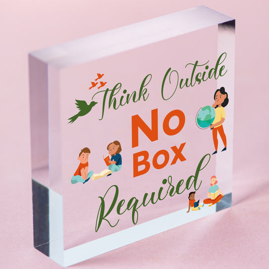 Think Outside No Box Inspiration Motivation Gift Hanging Friendship Plaque Sign Free-Standing Block