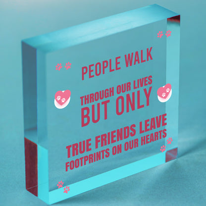 True Friends Leave Footprints On Our Hearts Freestanding Plaque Friendship Sign Free-Standing Block