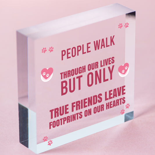 True Friends Leave Footprints On Our Hearts Freestanding Plaque Friendship Sign Free-Standing Block