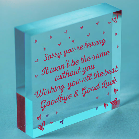 Sorry You're Leaving Boss Friend Colleagues Leaving New Job Gift Good Luck Signs Free-Standing Block