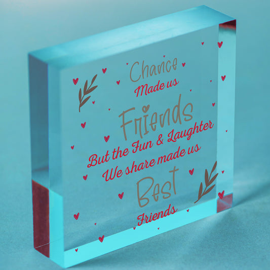 Chance Made Us Colleagues Heart Plaque Sign Friendship FRIEND Gift Thank You Free-Standing Block