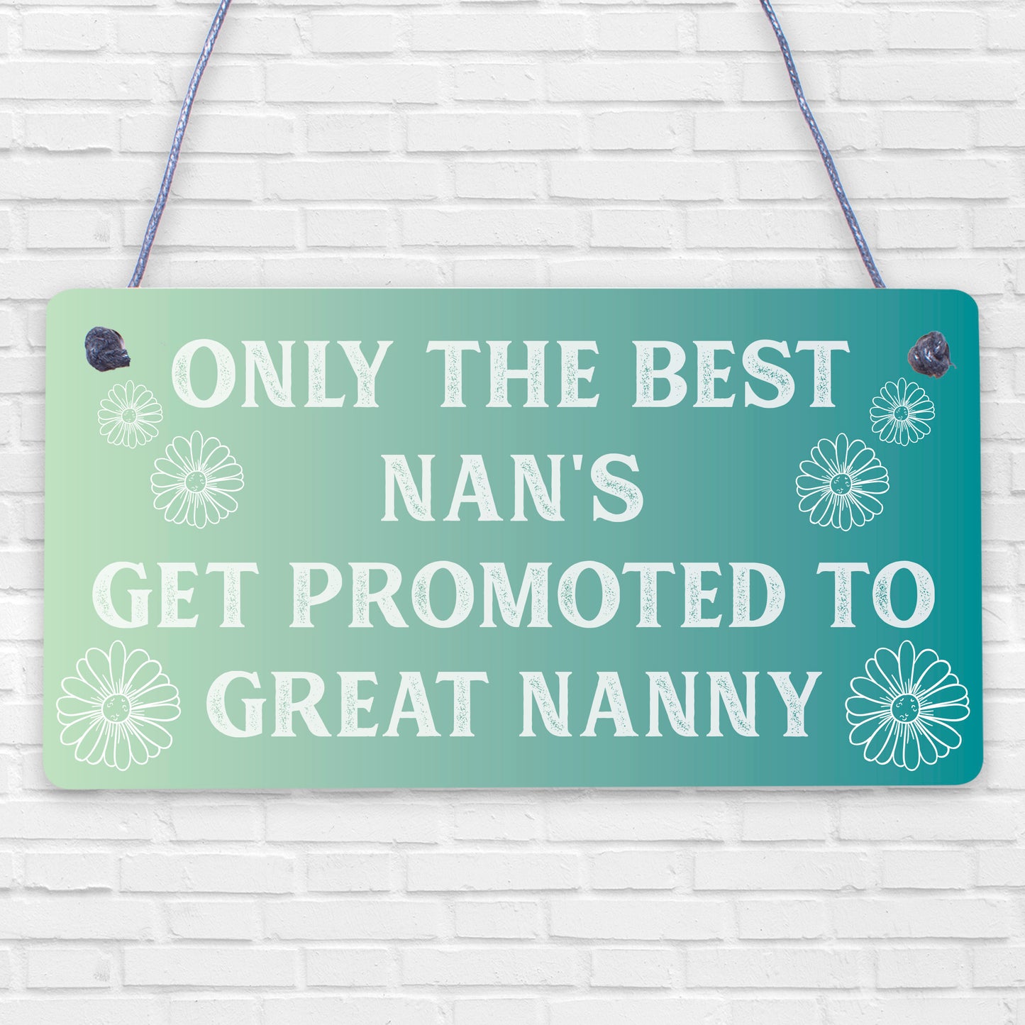 Plaque ONLY THE BEST NANNYS Get PROMOTED To GREAT NANNY Mum Baby Gift Sign Chic