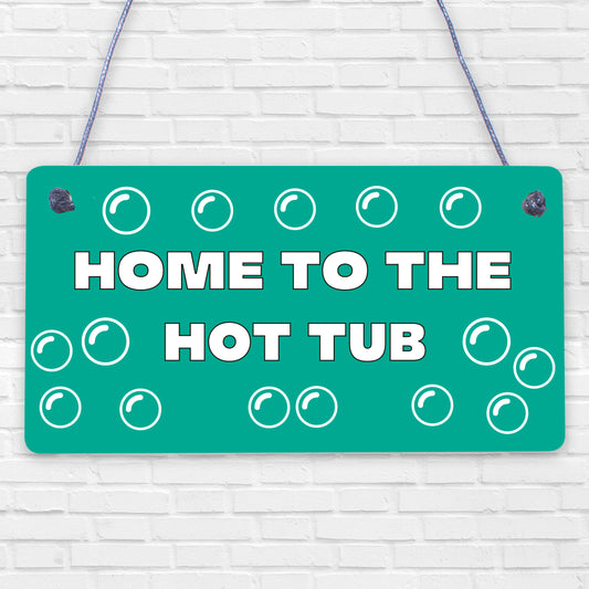 Funny Hot Tub Sign Home To The Hot Tub Garden Sign Hot Tub Accessories