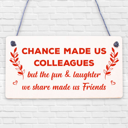 Chance Made Us Colleagues Hanging Work Friend Plaque Thank You Leaving Job Gift