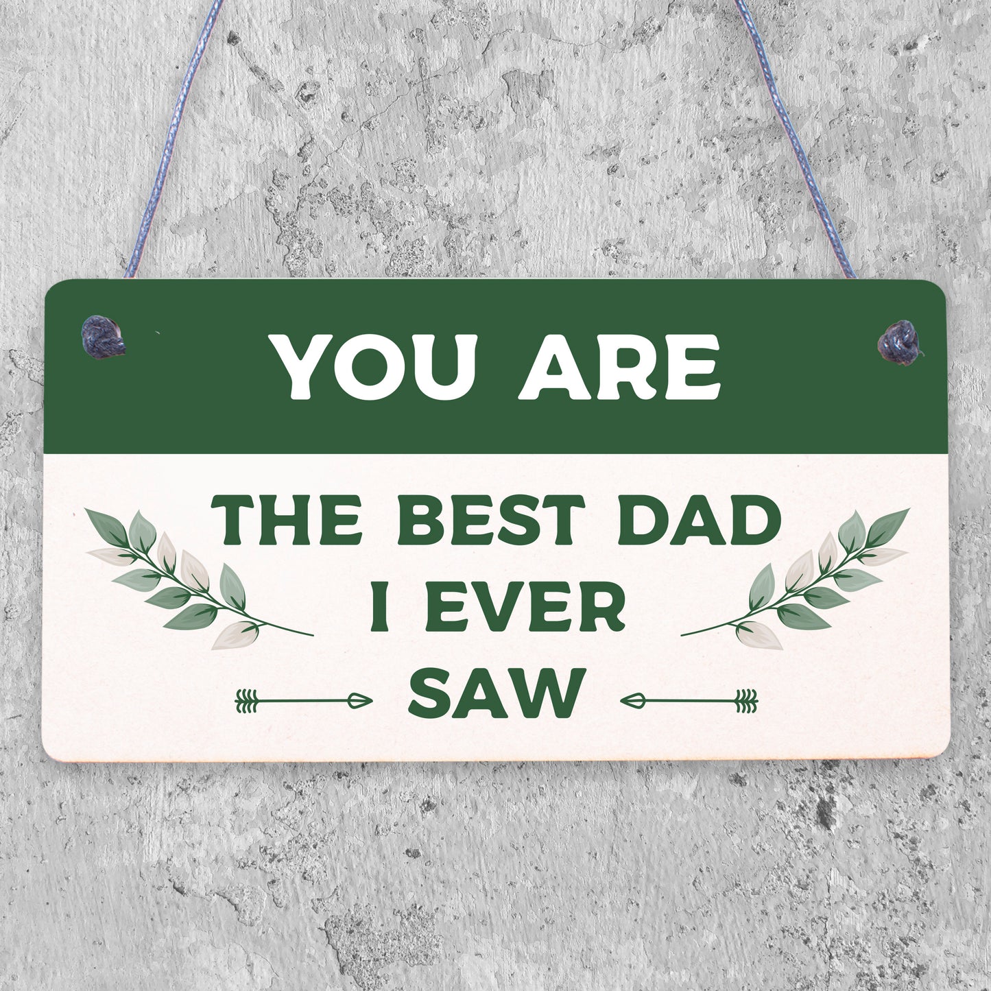 You Are Best Dad I Ever Saw Wooden Hanging Plaque Love Fathers Day Gift Sign