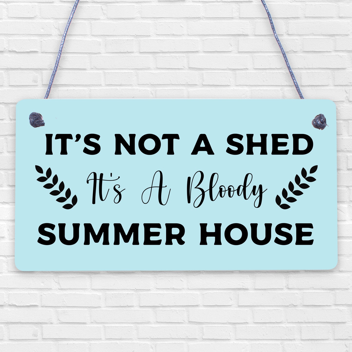 Garden Sign It's Not A Shed, It's A Summer House Novelty Plaque Shed Sign Friend