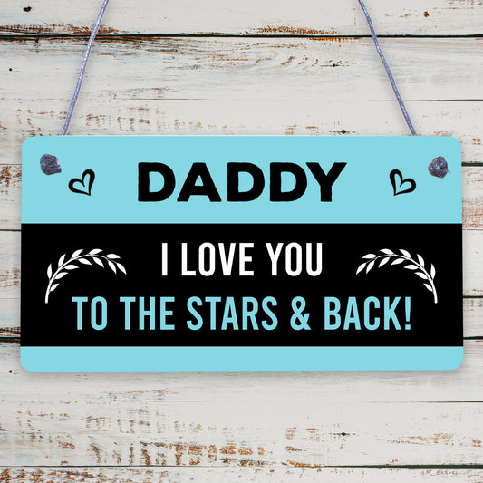 Daddy Love You To The Stars And Back Hanging Plaque Sign Cute Fathers Day Gift