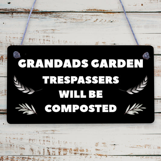 Grandads Garden Trespassers Composted Novelty Wooden Hanging Plaque Gift Sign